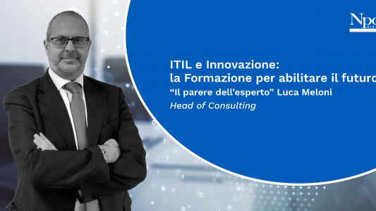 IL PARERE DELL'ESPERTO_ ITIL® e Innovazione: la Formazione per abilitare il futuro